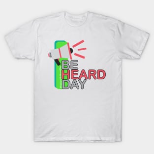 Be Heard Day T-Shirt